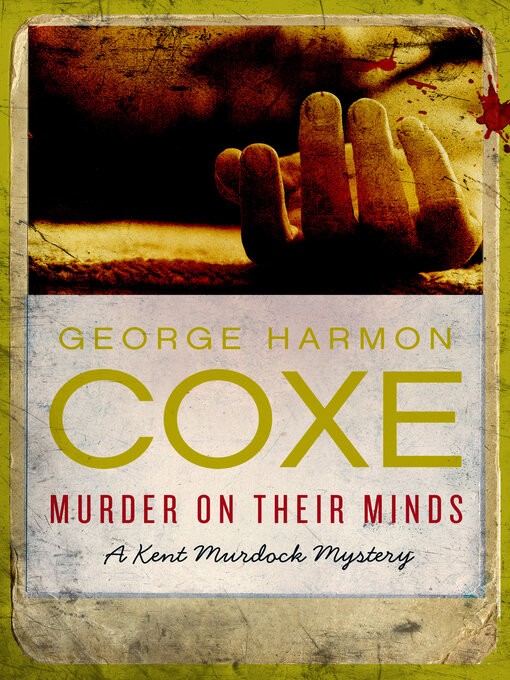 Title details for Murder on Their Minds by George Harmon Coxe - Available